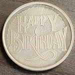 Happy Birthday, .999 Fine Silver Round